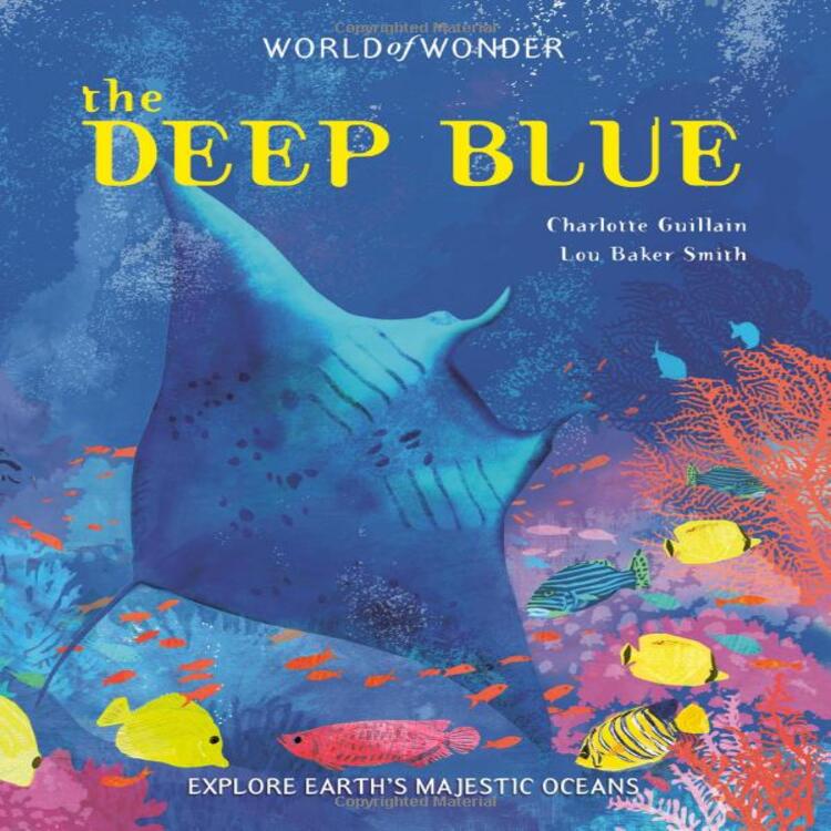 The Deep Blue: Explore Earth&#039;s Majestic Oceans (Hardcover)