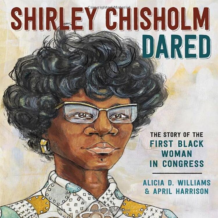 Shirley Chisholm Dared: The Story of the First Black Woman in Congress (Library Binding)