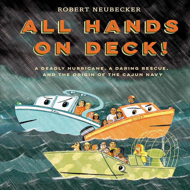 All Hands on Deck!: A Deadly Hurricane, a Daring Rescue, and the Origin of the Cajun Navy (Hardcover)