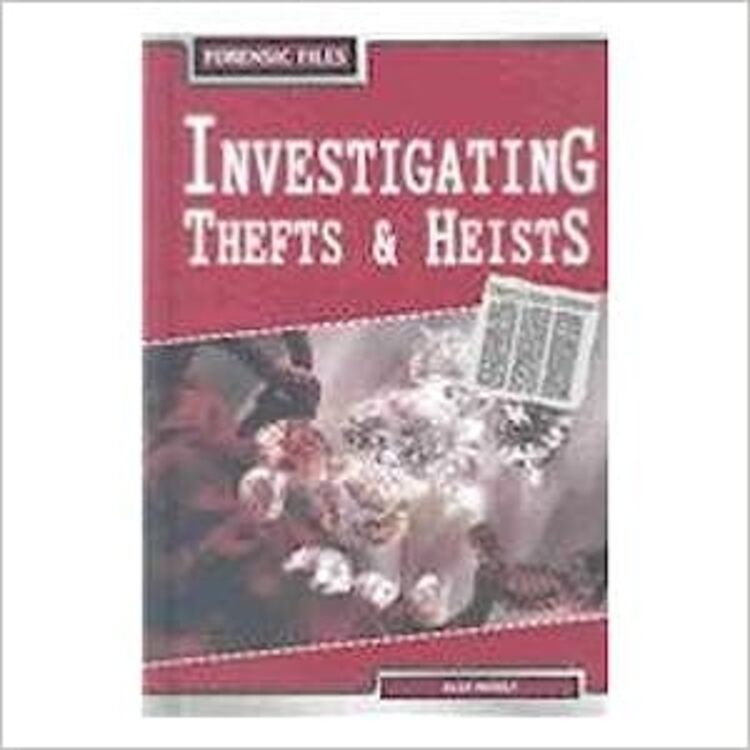 Investigating Thefts &amp; Heists