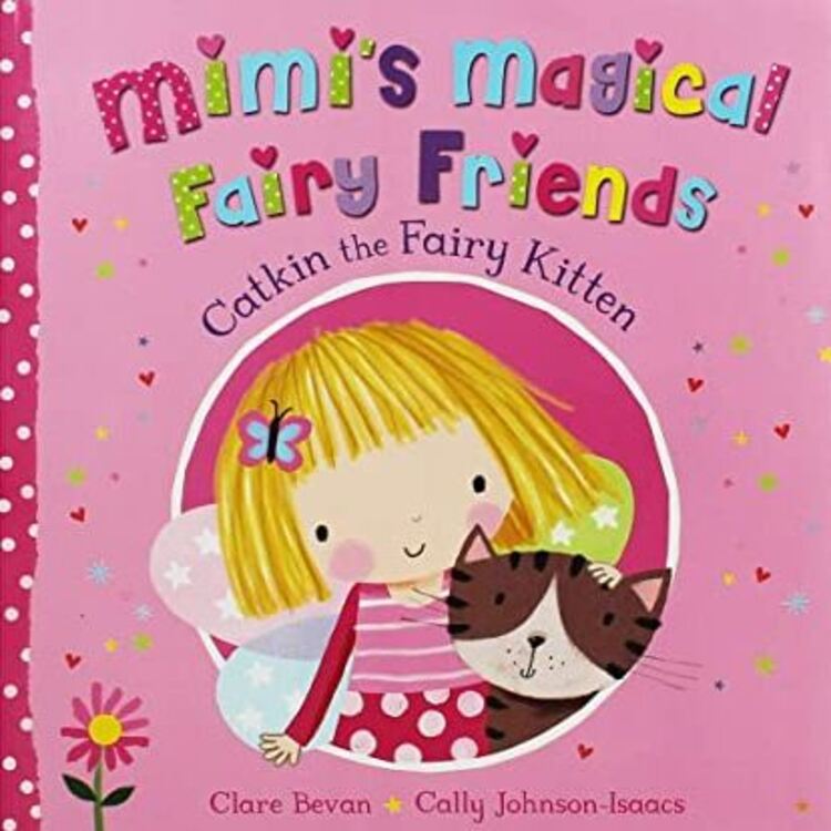 Mimi&#039;s magical fairy friends : Catkin the Fairy Kitten