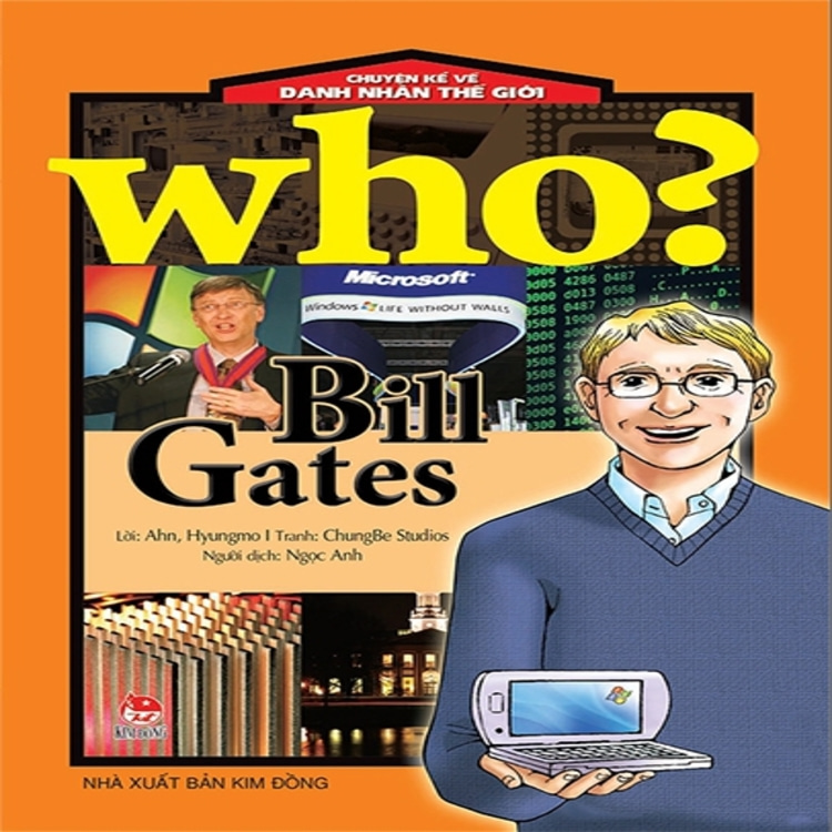 WHO? Chuyện Kể Về Danh Nhân Thế Giới: Bill Gates