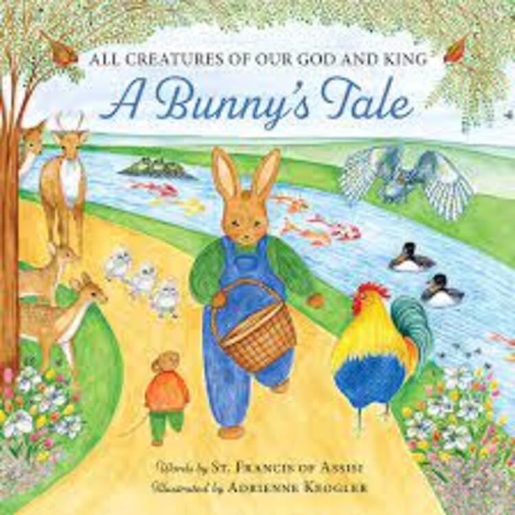 All Creatures of Our God and King: A Bunny&#039;s Tale (Hardcover)