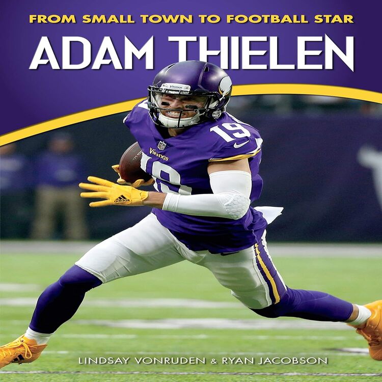 Adam Thielen: From Small Town to Football Star