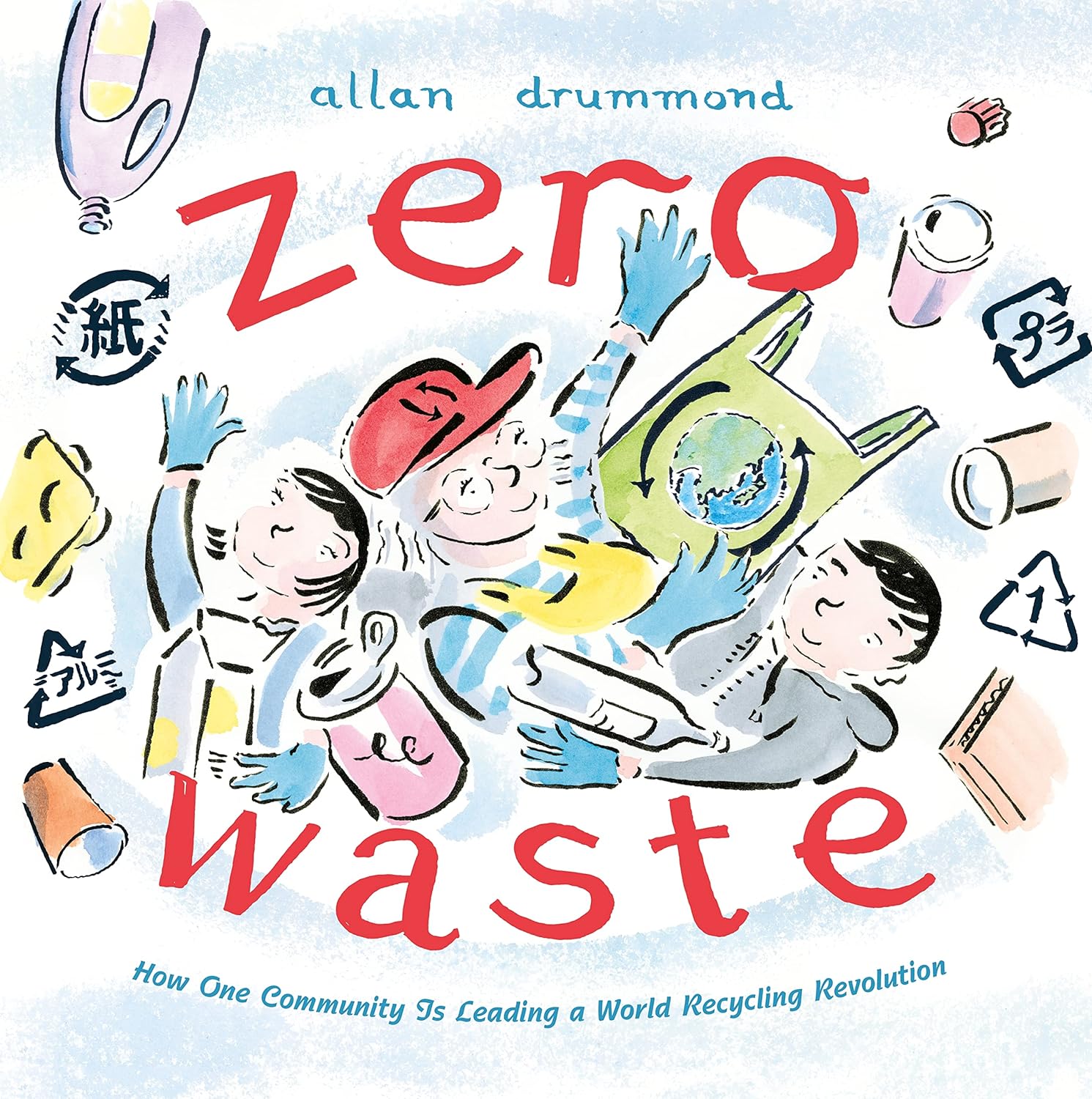 Zero Waste: How One Community Is Leading a World Recycling Revolution (Hardcover)