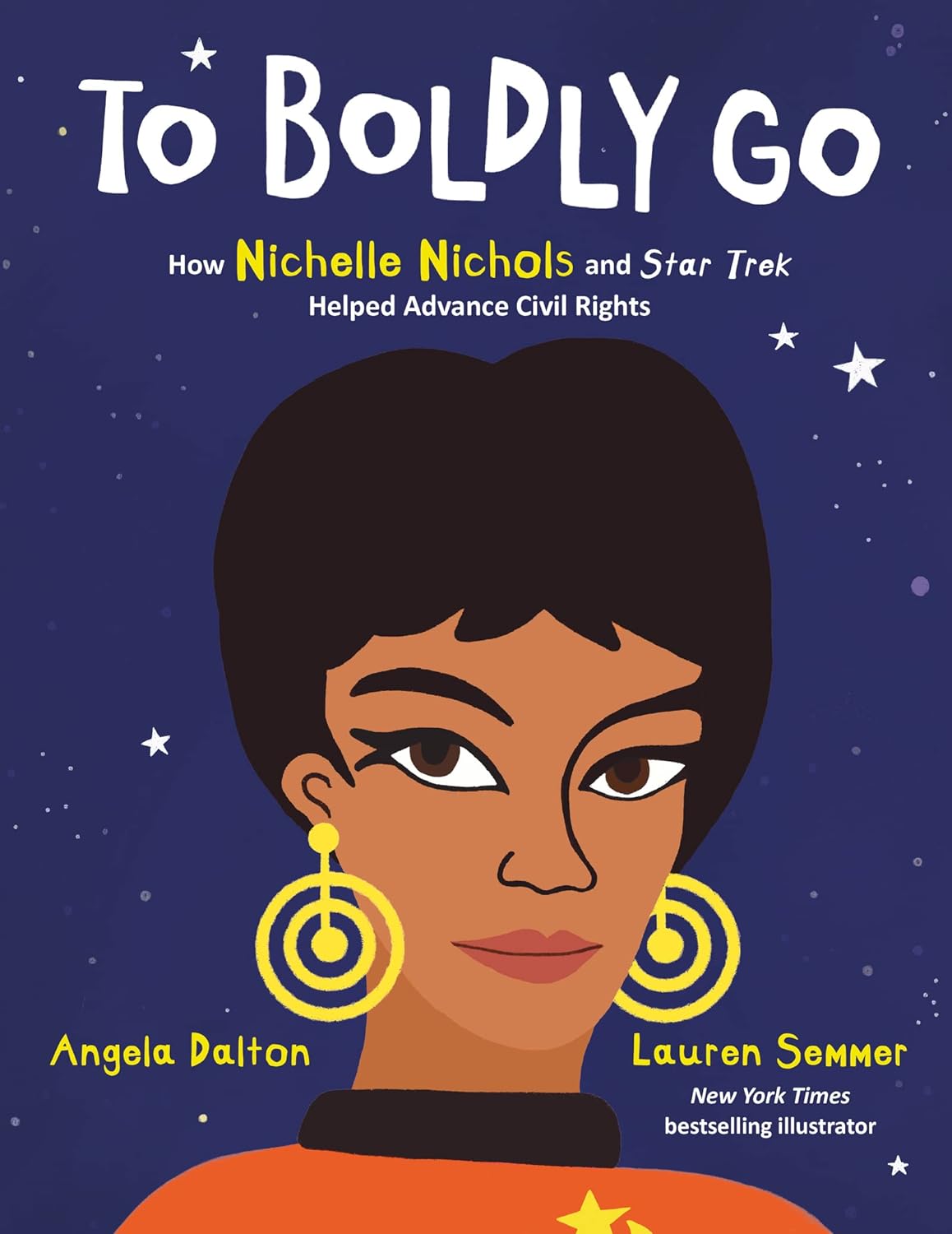 To Boldly Go: How Nichelle Nichols and Star Trek Helped Advance Civil Rights (Hardcover)