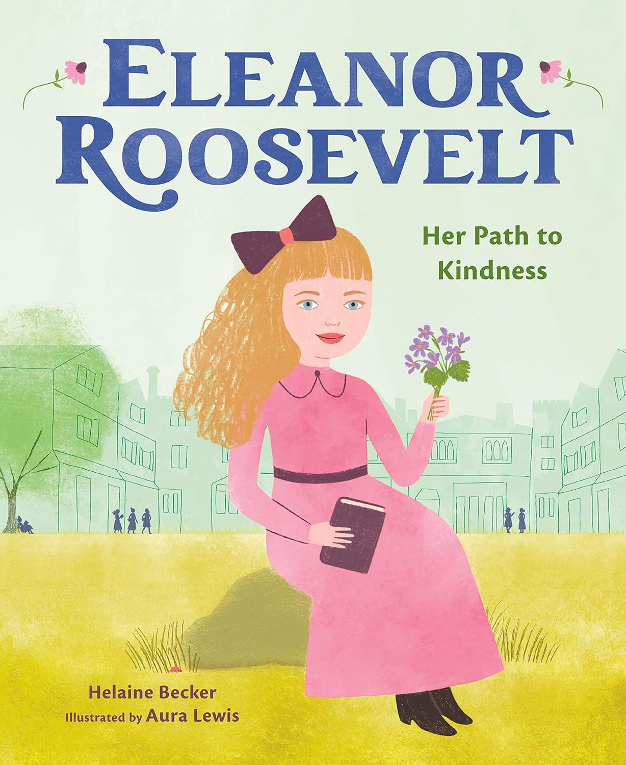 Eleanor Roosevelt: Her Path to Kindness (Hardcover)