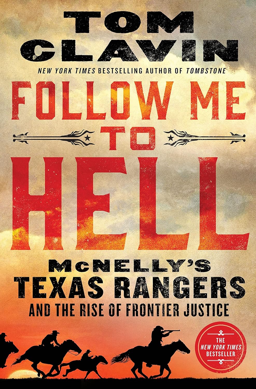 Follow Me to Hell: McNelly&#039;s Texas Rangers and the Rise of Frontier Justice (Hardcover)