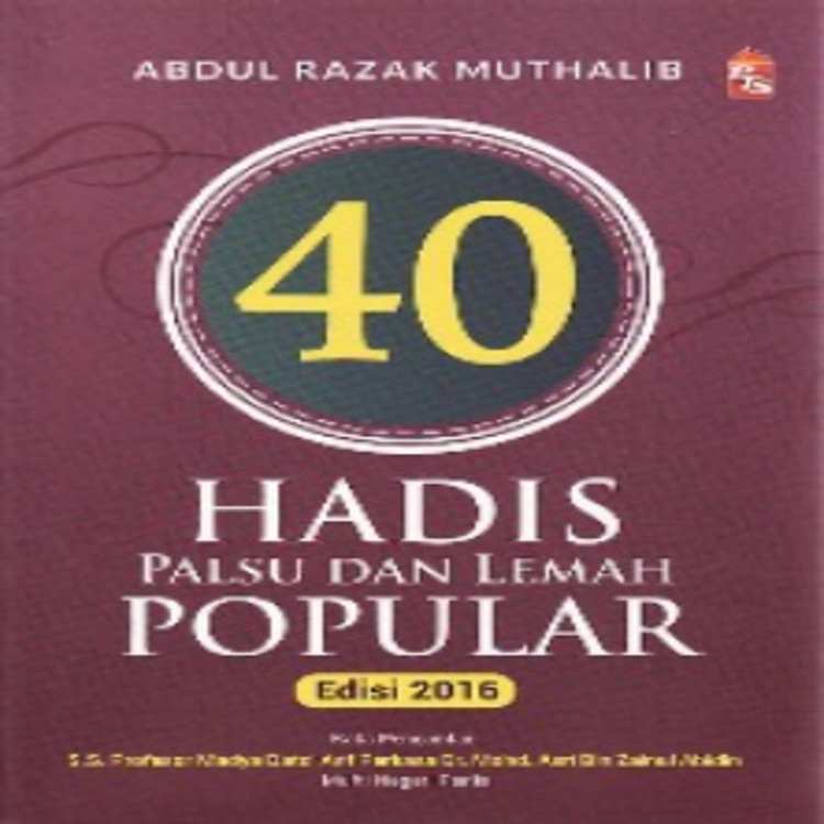 40 Hadis Palsu dan Lemah Popular - Edisi 2016
